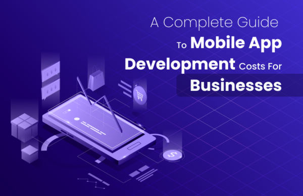 A Complete Guide to Mobile App Development Costs